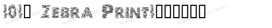 101! Zebra Print1字体转换